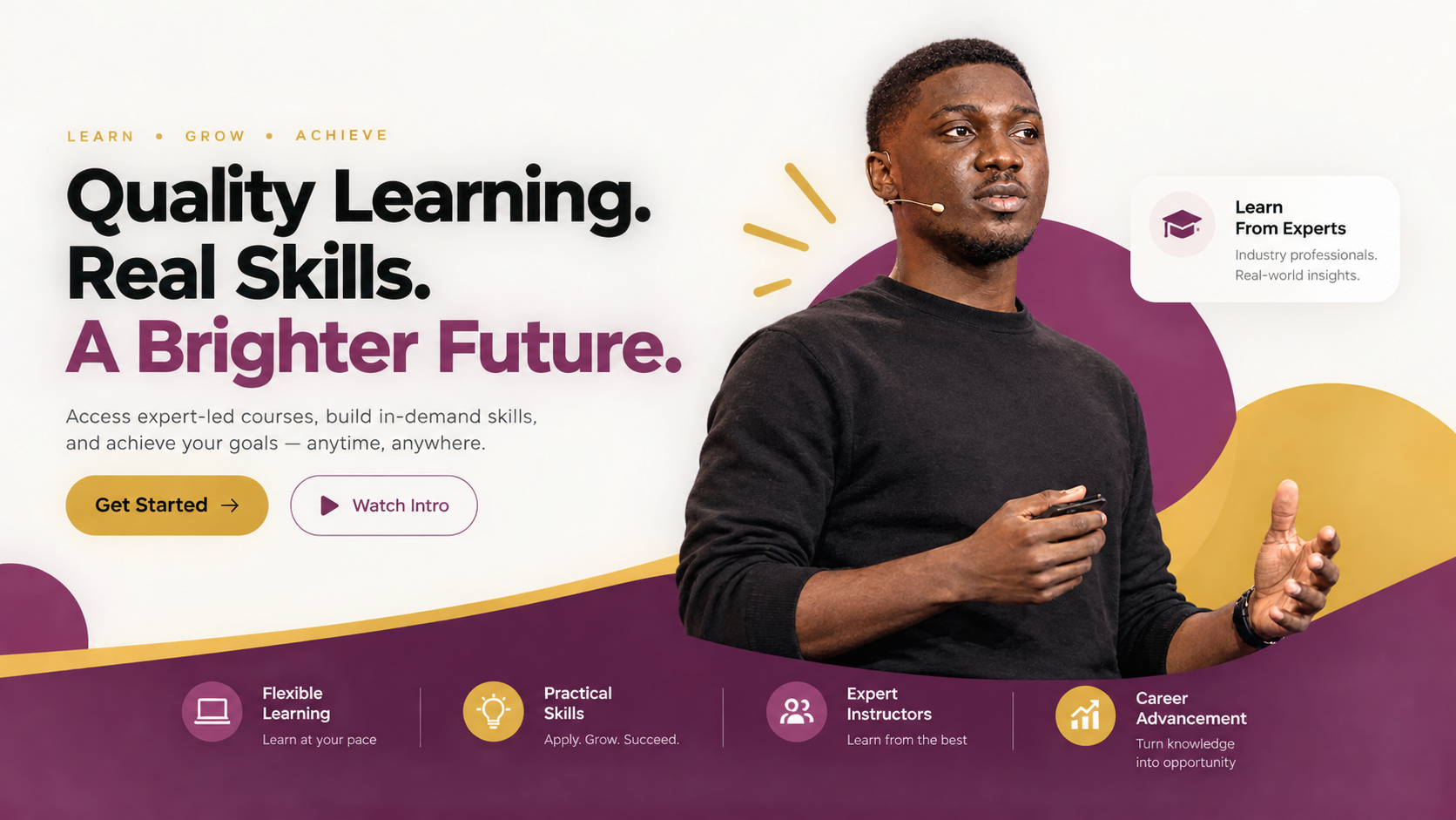 Quality Learning. Real Skills. A Brighter Future. Learn from experts with flexible, practical courses.